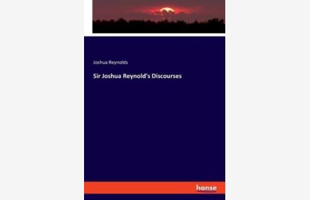 Sir Joshua Reynold`s Discourses