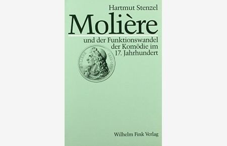 Molière und der Funktionswandel der Komödie im 17. Jahrhundert.