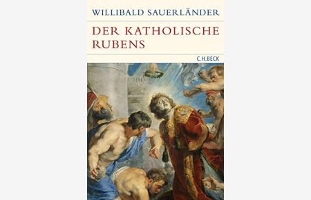 Der katholische Rubens : Heilige und Märtyrer.