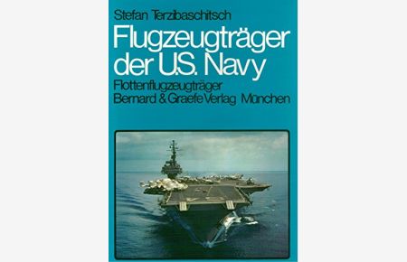 Terzibaschitsch, Stefan: Flugzeugträger der US-Navy; Band 1: Flottenflugzeugträger