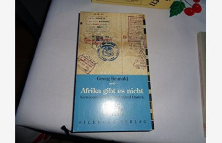 Afrika gibt es nicht : Korrespondenzen aus drei Dutzend Ländern.   - (= Die Andere Bibliothek ; Bd. 119 )