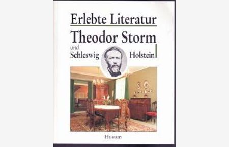 Theodor Storm und Schleswig-Holstein.