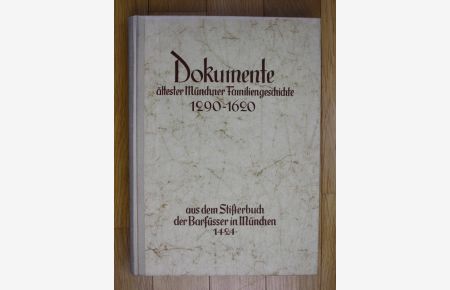 Dokumente ältester Münchner Familiengeschichte 1290-1620. Aus dem Stifterbuch der Barfüsser in München 1424. (= Münchner Franziskanische Dokumente ).