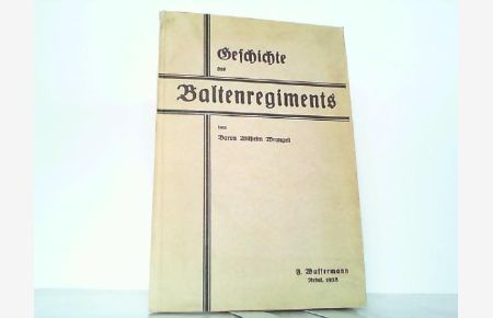 Geschichte des Baltenregiments. Das Deutschtum Estlands im Kampfe gegen den Bolschewismus 1918-1920.