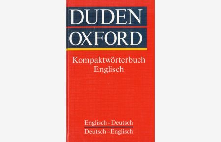 Duden Oxford Kompaktwörterbuch Englisch Englisch-Deutsch Deutsch-Englisch