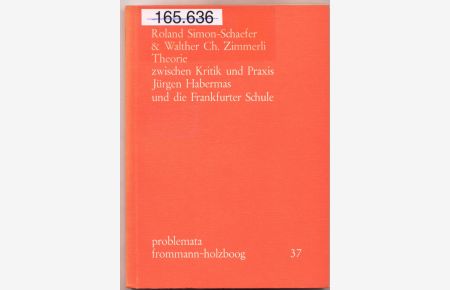 Theorie zwischen Kritik und Praxis  - Jürgen Habermas und die Frankfurter Schule