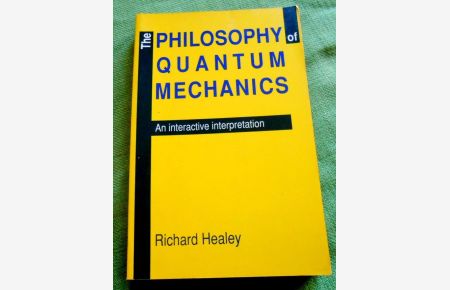 The Philosophy of Quantum Mechanics.   - An interactive interpretation.