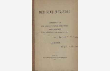 Der Neue Menander. Bemerkungen zur Rekonstruktion der Stücke nebst dem Text.   - In der Seitenverteilung der Handschrift.