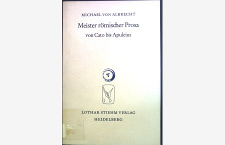 Meister römischer Prosa : Von Cato bis Apuleius.