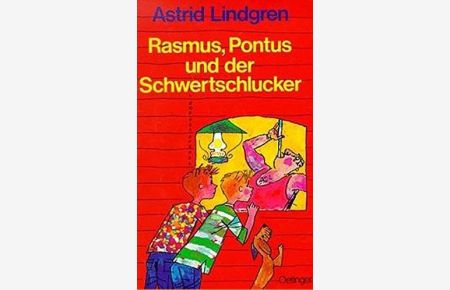 Rasmus, Pontus und der Schwertschlucker die Geschichte von einem gemeinen Verbrechen von Astrid Lindgren mit Illustrationen von Horst Lemke