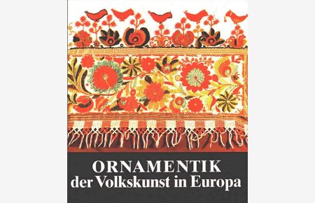 Ornamentik der Volkskunst in Europa.   - [Zeichn. Inge Brüx-Gohrisch]