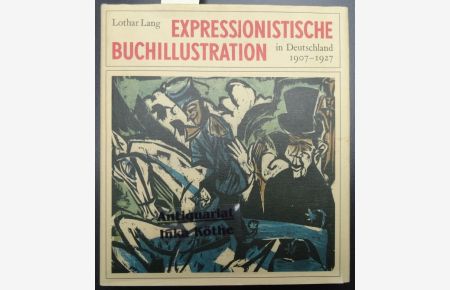 Expressionistische Buchillustration in Deutschland 1907 - 1927 -