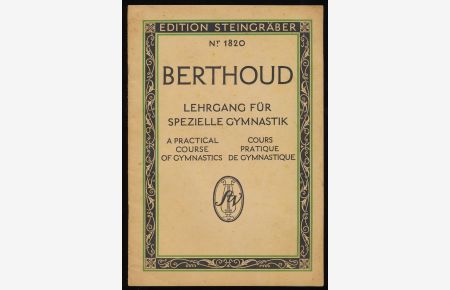 Lehrgang für spezielle Gymnastik der Finger, des Handgelenks und des Arms zur Erleichterung des Geigenstudiums von E. Berthoud.
