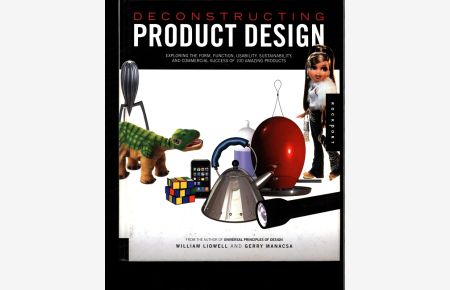 Deconstructing product design.   - Exploring the form, function, usability, sustainability, and commercial success of 100 amazing products.