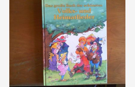 Das große Buch der schönsten Volks- und Heimatlieder.   - Zusammengestellt: Birgit Hack. Illustrationen: Brian Bagnall.
