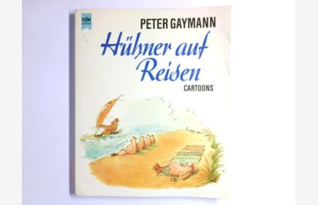 Hühner auf Reisen : Cartoons.   - Heyne-Bücher / 1 / Heyne allgemeine Reihe ; Nr. 8001