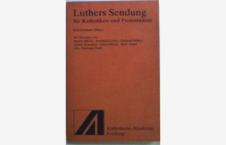 Luthers Sendung für Katholiken und Protestanten.