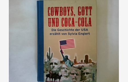 Cowboys, Gott und Coca-Cola : die Geschichte der USA.   - erzählt von. Mit Ill. von Friedhelm Maria Leistner