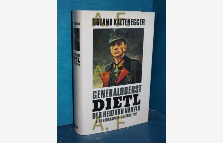 Generaloberst Dietl : der Held von Narvik , eine Biographie.