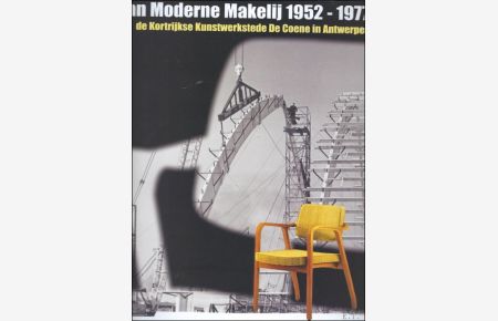 Van moderne makelij, 1952-1977 : de Kortrijkse Kunstwerkstede De Coene in Antwerpen