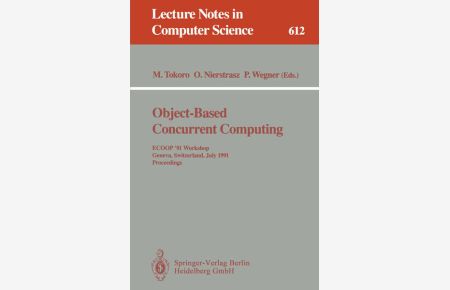 Object-Based Concurrent Computing  - ECOOP `91 Workshop, Geneva, Switzerland, July 15-16, 1991. Proceedings
