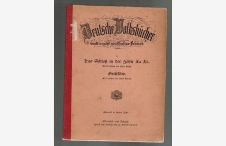 Deutsche Volksbücher für Jung und Alt wiedererzählt von Gustav Schwab; Das Schloß in der Höhle Xa Xa; Griseldis