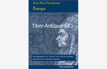 Europa.   - Enea Silvio Piccolomini (Papst Pius II). Herausgegeben von Günter Frank und Paul Metzger. Übersetzung von Albrecht Hartmann.