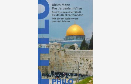 Das Jerusalem-Virus. Berichte aus einer Stadt, die das Denken verändert