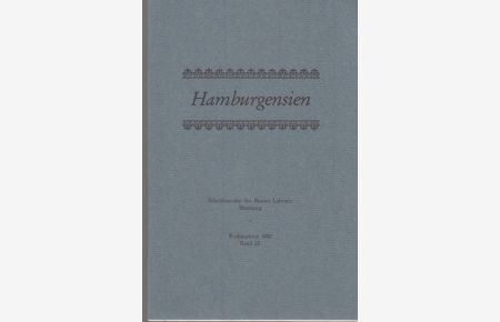 Hamburgensien. Schriftenreihe des Hauses Lafrentz, Hamburg. Weihnachten 1988, Band 25.   - Bearbeitet und zusammengestellt von Margrit Nehls. Privatdruck.