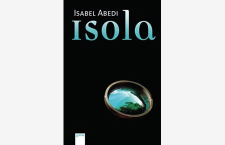 Isola.   - Arena-Taschenbuch ; Bd. 50386