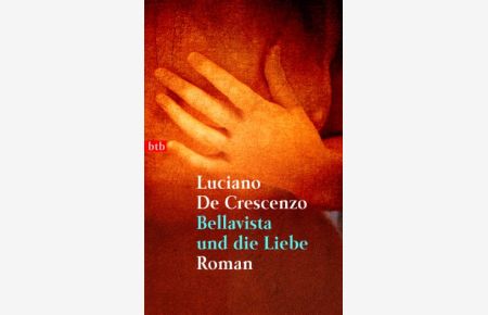 Bellavista und die Liebe : Roman.   - Aus dem Ital. von Bruno Genzler / Goldmann ; 73091 : btb