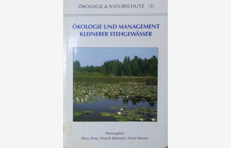 Ökologie und Management kleinerer Stehgewässer.