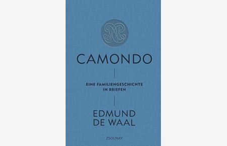 Camondo : Eine Familiengeschichte in Briefen.   - Edmund de Waal