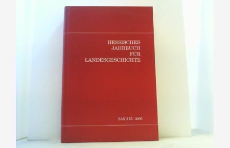 Hessisches Jahrbuch für Landesgeschichte. 55. Band 2006.