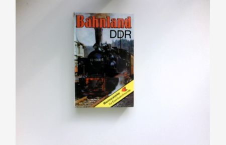 Bahnland DDR :  - Reiseziele für Eisenbahnfreunde.
