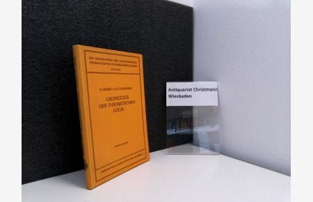 Grundzüge der theoretischen Logik.   - D. Hilbert ; Wilhelm Ackermann / Die Grundlehren der mathematischen Wissenschaften ; Bd. 27