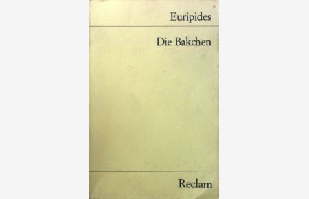 Die Bakchen : Tragödie.   - Universalbibliothek ; Nr. 940