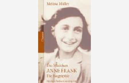 Das Mädchen Anne Frank : die Biographie.   - Mit einem Nachw. von Miep Gies / Teil von: Anne-Frank-Shoah-Bibliothek