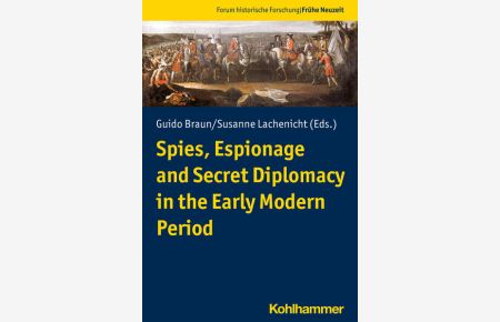 Spies, Espionage and Secret Diplomacy in the Early Modern Period
