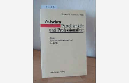 Zwischen Parteilichkeit und Professionalität. Bilanz der Geschichtswissenschaft der DDR. [Herausgegeben von Konrad H. Jarausch]. (= Publikationen der Historischen Kommission zu Berlin).