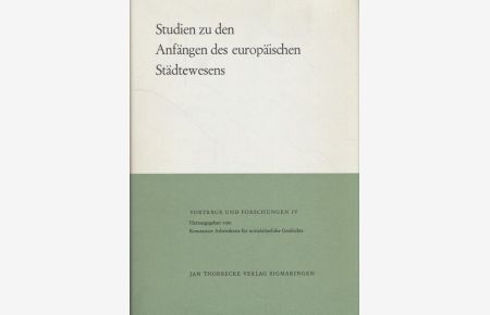 Studien zu den Anfängen des europäischen Städtewesens.   - Vorträge und Forschungen (4).