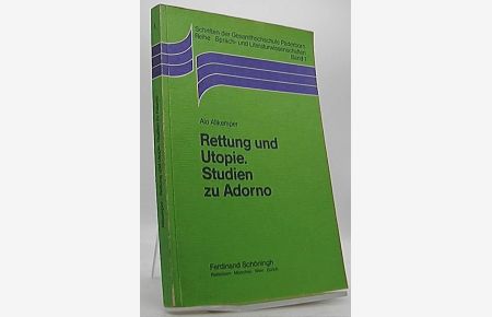 Rettung und Utopie, Studien zu Adorno.   - Schriften der Gesamthochschule Paderborn / Reihe Sprach- und Literaturwissenschaften ; Bd. 1