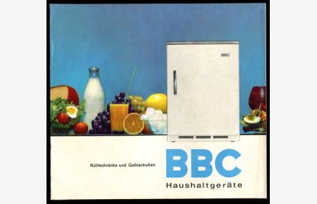 BBC Haushaltgeräte - Kühlschränke und Gefrietruhen.