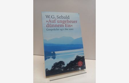Auf ungeheuer dünnem Eis.  Gespräche 1971 bis 2001.   - Herausgegeben von Torsten Hoffmann.