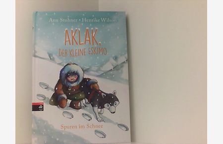 Aklak, der kleine Eskimo - Spuren im Schnee (Der kleine Eskimo - Die Reihe, Band 2)