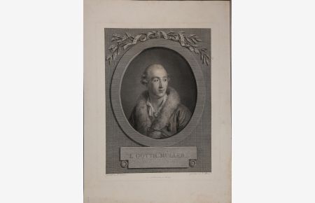 Bildnis des Kupferstechers Johann Gotthard Müller. Kupferstich von Ernst Morace (1766-1820) nach dem Gemälde von Johann Friedrich August Tischbein. Brustbild in Oval.