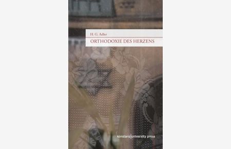 Orthodoxie des Herzens  - Ausgewählte Essays zu Literatur, Judentum und Politik