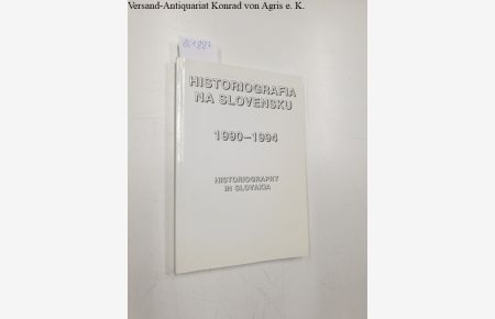 Historiografia Na Slovensku 1990 - 1994. Historiography in Slovakia