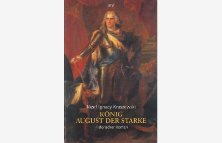 König August der Starke  - Historischer Roman