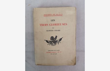 Les Trois Glorieuses. Histoires de France.